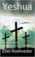 Ler Yeshua: A verdadeira mensagem do mestre, do autor Eliel Roshveder Ler Yeshua: A verdadeira mensagem do mestre, do autor Eliel Roshveder