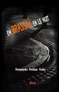 Ler EM BRASSAÏ EN LE NUIT, do autor FERNANDO FREITAS FUÃO