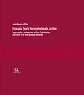 Ler Para uma Teoria Hermenêutica da Justiça: Repercussões Jusliterárias no Eixo Problemático das Fontes e da Interpretação Jurídicas, do autor Joana Aguiar e Silva