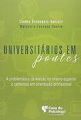 Ler Universitários em Pontes: a Problemática da Evasão no Ensino Superior e Caminhos em Orientação Profissional, do autor Sandra Benevento Bertelli; Walquíria Fonseca Duarte Ler Universitários em Pontes: a Problemática da Evasão no Ensino Superior e Caminhos em Orientação Profissional, do autor Sandra Benevento Bertelli; Walquíria Fonseca Duarte