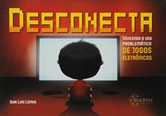 Ler Desconecta - Vencendo o uso Problemático de Jogos Eletrônicos, do autor Igor Lins Lemos