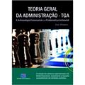 Ler Teoria Geral da Administração - TGA: a Antropologia Empresarial e a Problemática Ambiental, do autor José Abrantes