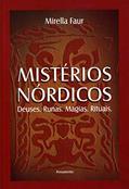 Ler Mistérios Nórdicos: Deuses, Runas, Magias, Rituais, do autor Mirella Faur Ler Mistérios Nórdicos: Deuses, Runas, Magias, Rituais, do autor Mirella Faur