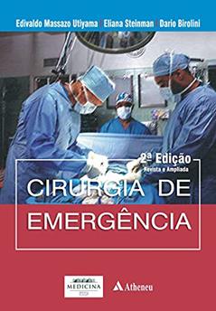 Cirurgia de Emergência, do autor Edivaldo Massazo Utiyama; Eliana Steinman; Dario Birolini