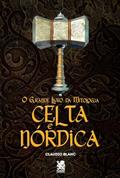 Ler O Grande Livro da Mitologia Celta e Nórdica: Capa Especial + Marcador Páginas, do autor Claudio Blanc