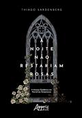 Ler À Noite não Restariam Rosas: A Ameaça Epidêmica em Narrativas Vampirescas, do autor Thiago Sardenberg Ler À Noite não Restariam Rosas: A Ameaça Epidêmica em Narrativas Vampirescas, do autor Thiago Sardenberg