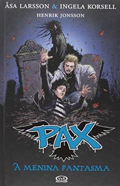 Pax: a menina fantasma vol.3, do autor Åsa Larsson