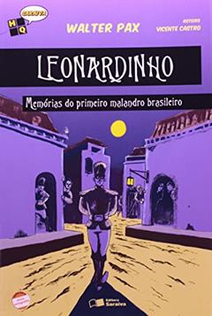 Leonardinho: Memórias do primeiro malandro brasileiro, do autor Walter Pax; Vicente Castro