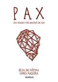 Ler PAX: Uma viagem por dentro de mim, do autor Élia de Fátima Lopes Maçaira Ler PAX: Uma viagem por dentro de mim, do autor Élia de Fátima Lopes Maçaira