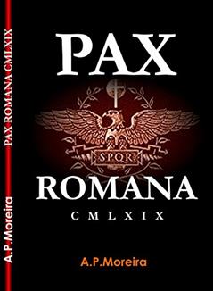 PAX ROMANA: CMLXIX, do autor Alexander Perandin Moreira