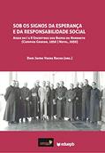 Ler Sob os signos da Esperança e da responsabilidade social: anais do I e II Encontros dos Bispos do Nordeste (Campina Grande, 1956 | Natal, 1959), do autor Dom Jaime Vieira Rocha