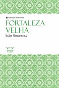 Ler Fortaleza Velha, do autor João Nogueira