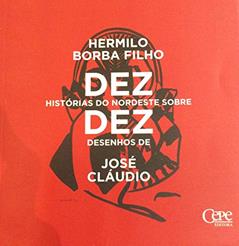 Dez Histórias do Nordeste Sobre Dez Desenhos de José Cláudio, do autor Hermilo Borba Filho