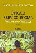 Ler Ética e Serviço Social: fundamentos ontológicos, do autor Maria Lucia Silva Barroco
