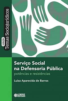 Serviço social na Defensoria Pública: Potências e resistências, do autor Luiza Aparecida de Barros