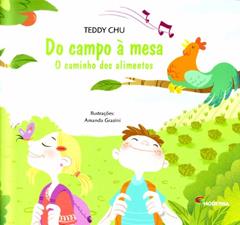 Do Campo à Mesa. O Caminho dos Alimentos, do autor Teddy Chu