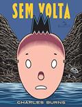 Ler Sem volta, do autor Charles Burns Ler Sem volta, do autor Charles Burns