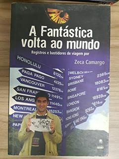 A Fantástica Volta Ao Mundo, do autor Zeca Camargo