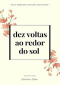 Ler Dez Voltas ao Redor do Sol, do autor Jéssica Dias