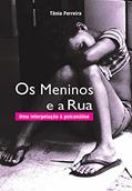 Ler Os meninos e a rua - Uma interpelação à psicanálise, do autor Tânia Ferreira