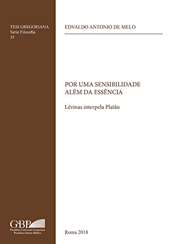 Ler Por Uma Sensibilidade Alem Da Essencia: Levinas Interpela Platao, do autor Edvaldo Antonio de Melo Ler Por Uma Sensibilidade Alem Da Essencia: Levinas Interpela Platao, do autor Edvaldo Antonio de Melo