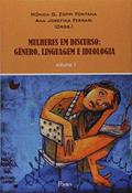 Ler Mulheres em Discurso. Gênero, Linguagem e Ideologia - Volume 1, do autor Ana Josefina Ferrari