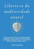 Ler Liberte-se da Mediocridade Mental, do autor Otávio Basílio