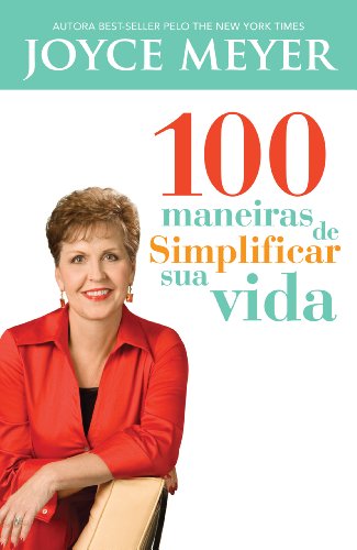 Ler 100 Maneiras de Simplificar sua Vida, do autor Joyce Meyer