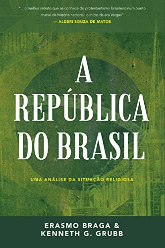 Ler A república do Brasil: Uma análise da situação religiosa, do autor Erasmo Braga; Kenneth G. Grubb Ler A república do Brasil: Uma análise da situação religiosa, do autor Erasmo Braga; Kenneth G. Grubb