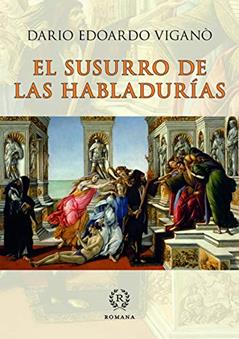 EL SUSURRO DE LAS HABLADURÍAS: FORMAS DE DESCRÉDITO EN LA SOCIEDAD Y EN LA IGLESIA, do autor DARIO EDOARDO VIGANÒ