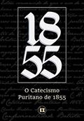 Ler Catecismo Puritano de 1855 (Confessionalidade Batista Livro 5), do autor C. H. Spurgeon
