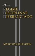 Ler Regime Disciplinar Diferenciado, do autor Marco Polo Levorin