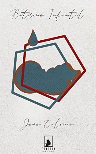 Ler O Batismo Infantil, do autor João Calvino