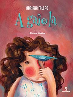 A gaiola, do autor Adriana Falcão