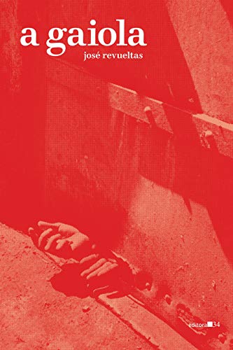 Ler A gaiola, do autor José Revueltas