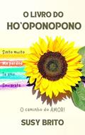 Ler O Livro do Ho'oponopono: O caminho do Amor, do autor Susy Brito