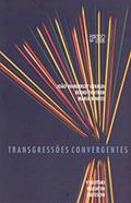 Ler Transgressões Convergentes: Vigotski, Bakhtin, Bateson, do autor João Wanderley Geraldi; Bernd Fichtner; Maria Benites