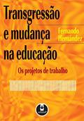Ler Transgressão e Mudança na Educação: Os Projetos de Trabalho, do autor Fernando Hernández
