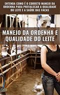 Ler MANEJO DA ORDENHA E QUALIDADE DO LEITE | Manual Agronômico, do autor DARE AGRO Ler MANEJO DA ORDENHA E QUALIDADE DO LEITE | Manual Agronômico, do autor DARE AGRO