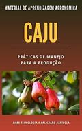 Ler CAJU | Práticas de Manejo para a Produção, do autor DARE AGRO Ler CAJU | Práticas de Manejo para a Produção, do autor DARE AGRO