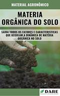 Ler MATERIA ORGÂNICA DO SOLO | Fatores e Características que regulam a dinamica da matéria orgânica no solo, do autor DARE AGRO