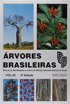 Árvores Brasileiras. Manual de Identificação e Cultivo de Plantas Arbóreas Nativas do Brasil - Volume 2, do autor Harri Lorenzi