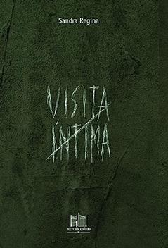 Visita Íntima, do autor Sandra Regina