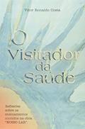 Ler O Visitador da Saúde, do autor Vitor Ronaldo Costa Ler O Visitador da Saúde, do autor Vitor Ronaldo Costa