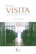 Ler Dias de Visita. Uma Sociologia da Punição e das Prisões, do autor Giane Silvestre Ler Dias de Visita. Uma Sociologia da Punição e das Prisões, do autor Giane Silvestre