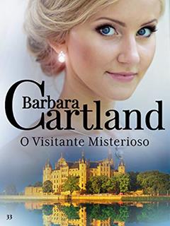 33. O Visitante Misterioso (A Eterna Coleção de Barbara Cartland), do autor Barbara Cartland