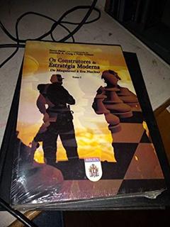 Os Construtores da Estratégia Moderna, do autor Peter Paret e Gordon A. Craig e Felix Gilber