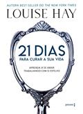 Ler 21 dias para curar a sua vida: Amando a si mesmo trabalhando com o espelho, do autor Louise Hay