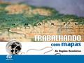 Ler Trabalhando com Mapas - As Regiões Brasileiras, do autor Editora Ática