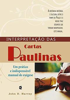 Interpretação das Cartas Paulinas, do autor John D. Harvey